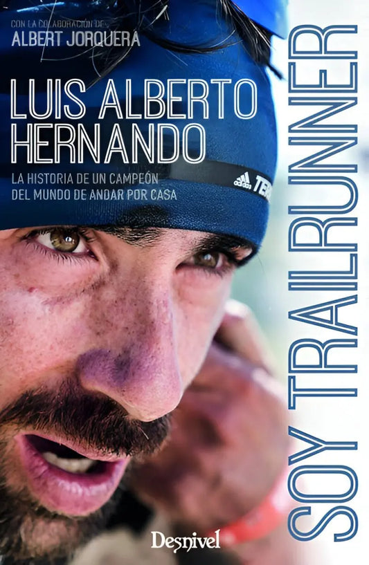 SOY TRAILRUNNER – LUIS ALBERTO HERNANDO - EDICIONES DESNIVEL - Ultimate Gains