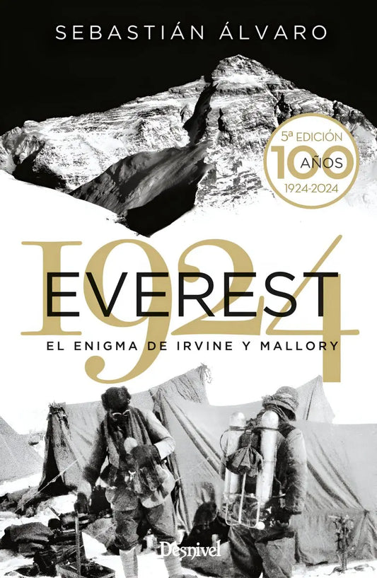 EVEREST 1924 EL ENIGMA DE IRVINE Y MALLORY - SEBASTIÁN ÁLVARO - EDICIONES DESNIVEL - Ultimate Gains