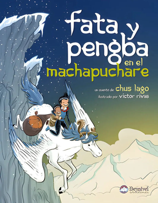 FATA Y PENGBA EN EL MACHAPUCHARE - CHUS LAGO - EDICIONES DESNIVEL - Ultimate Gains