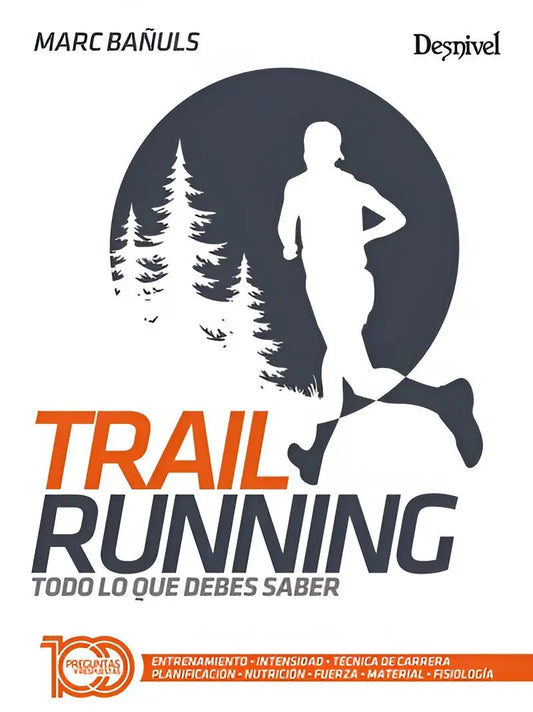 TRAIL RUNNING TODO LO QUE DEBES SABER - MARC BAÑULS - EDICIONES DESNIVEL - Ultimate Gains